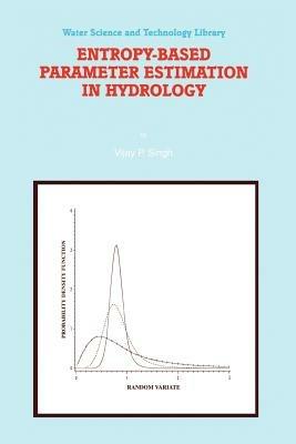 Entropy-Based Parameter Estimation in Hydrology - V.P. Singh - cover