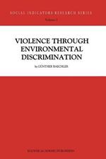 Violence Through Environmental Discrimination: Causes, Rwanda Arena, and Conflict Model