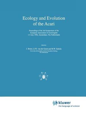 Ecology and Evolution of the Acari: Proceedings of the 3rd Symposium of the European Association of Acarologists 1–5 July 1996, Amsterdam, The Netherlands - cover