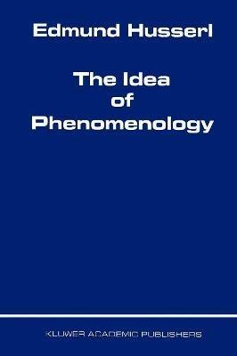 The Idea of Phenomenology - Edmund Husserl - cover