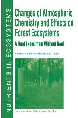 Changes of Atmospheric Chemistry and Effects on Forest Ecosystems: A Roof Experiment without a Roof - cover