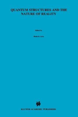Quantum Structures and the Nature of Reality: The Indigo Book of `Einstein Meets Magritte' - cover