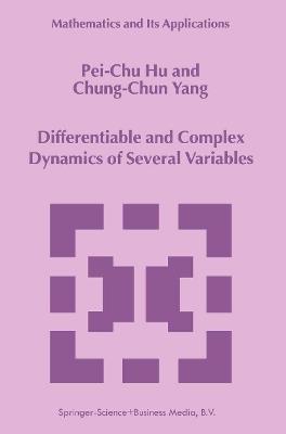 Differentiable and Complex Dynamics of Several Variables - Pei-Chu Hu,Chung-Chun Yang - cover
