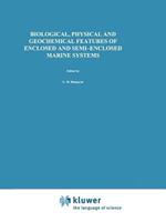 Biological, Physical and Geochemical Features of Enclosed and Semi-enclosed Marine Systems: Proceedings of the Joint BMB 15 and ECSA 27 Symposium, 9–13 June 1997, Åland Islands, Finland