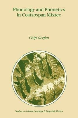 Phonology and Phonetics in Coatzospan Mixtec - H. Gerfen - cover