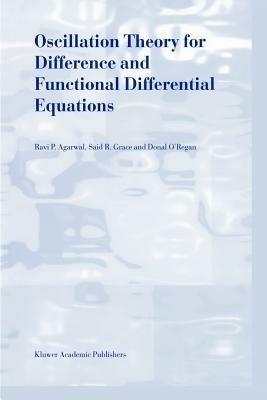 Oscillation Theory for Difference and Functional Differential Equations - R.P. Agarwal,Said R. Grace,Donal O'Regan - cover