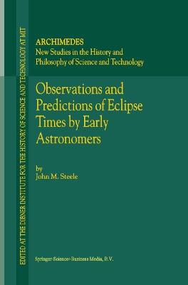 Observations and Predictions of Eclipse Times by Early Astronomers - J.M. Steele - cover