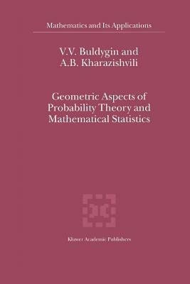 Geometric Aspects of Probability Theory and Mathematical Statistics - V.V. Buldygin,A.B. Kharazishvili - cover