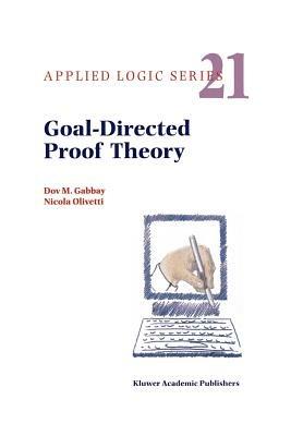 Goal-Directed Proof Theory - Dov M. Gabbay,N. Olivetti - cover