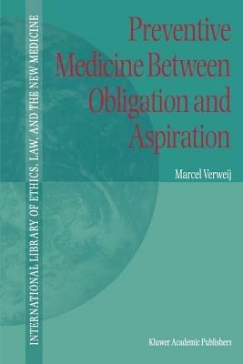 Preventive Medicine between Obligation and Aspiration - M.F. Verweij - cover