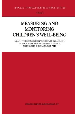 Measuring and Monitoring Children’s Well-Being - Asher Ben-Arieh,Natalie Hevener Kaufman,Arlene Bowers Andrews - cover