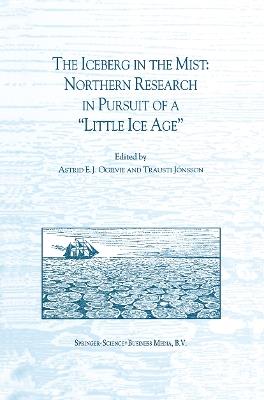The Iceberg in the Mist: Northern Research in Pursuit of a “Little Ice Age” - cover