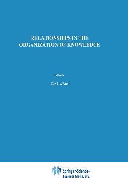 Relationships in the Organization of Knowledge - cover