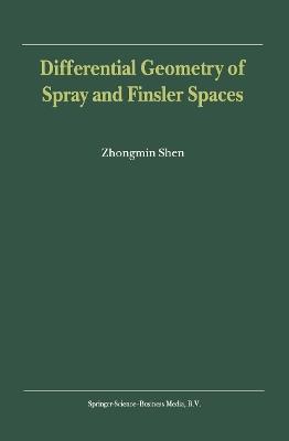 Differential Geometry of Spray and Finsler Spaces - Zhongmin Shen - cover