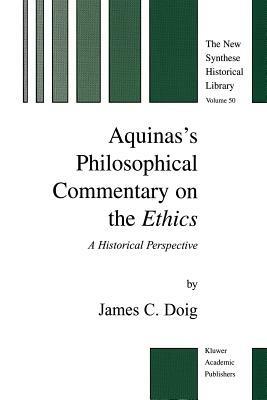 Aquinas’s Philosophical Commentary on the Ethics: A Historical Perspective - J.C. Doig - cover