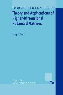 Theory and Applications of Higher-Dimensional Hadamard Matrices - Yang Yi Xian - cover