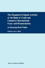 The Organized Criminal Activities of the Bank of Credit and Commerce International: Essays and Documentation: In memoriam David Whitby