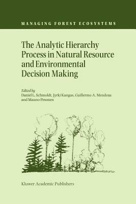 The Analytic Hierarchy Process in Natural Resource and Environmental Decision Making - cover
