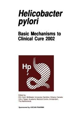 Helicobactor pylori: Basic Mechanisms to Clinical Cure 2002 - cover