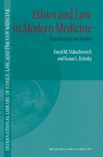 Ethics and Law in Modern Medicine: Hypothetical Case Studies