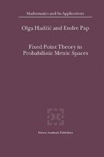 Fixed Point Theory in Probabilistic Metric Spaces