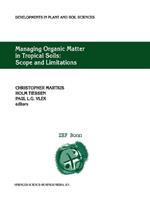 Managing Organic Matter in Tropical Soils: Scope and Limitations: Proceedings of a Workshop organized by the Center for Development Research at the University of Bonn (ZEF Bonn) — Germany, 7–10 June, 1999
