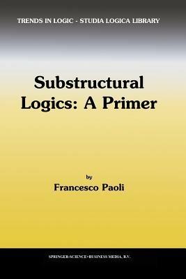 Substructural Logics: A Primer - F. Paoli - cover