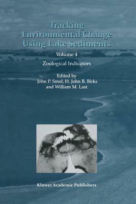 Tracking Environmental Change Using Lake Sediments: Volume 4: Zoological Indicators - cover