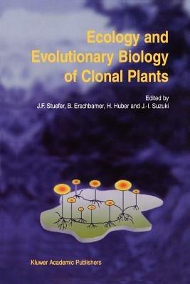 Ecology and Evolutionary Biology of Clonal Plants: Proceedings of Clone-2000. An International Workshop held in Obergurgl, Austria, 20–25 August 2000 - cover