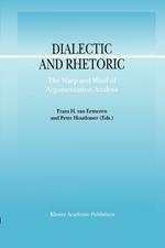Dialectic and Rhetoric: The Warp and Woof of Argumentation Analysis