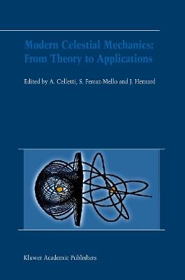 Modern Celestial Mechanics: From Theory to Applications: Proceedings of the Third Meeting on Celestical Mechanics — CELMEC III, held in Rome, Italy, 18–22 June, 2001 - cover