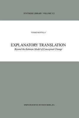 Explanatory Translation: Beyond the Kuhnian Model of Conceptual Change - V. Rantala - cover