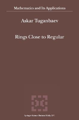 Rings Close to Regular - A.A. Tuganbaev - cover