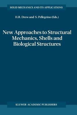 New Approaches to Structural Mechanics, Shells and Biological Structures - cover