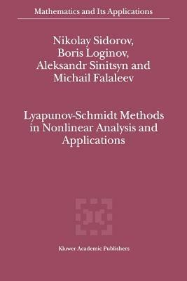 Lyapunov-Schmidt Methods in Nonlinear Analysis and Applications - Nikolay Sidorov,Boris Loginov,A.V. Sinitsyn - cover