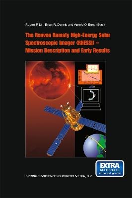 The Reuven Ramaty High Energy Solar Spectroscopic Imager (RHESSI) - Mission Description and Early Results - cover