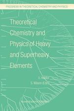 Theoretical Chemistry and Physics of Heavy and Superheavy Elements