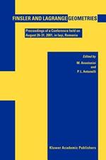 Finsler and Lagrange Geometries: Proceedings of a Conference held on August 26–31, Iasi, Romania