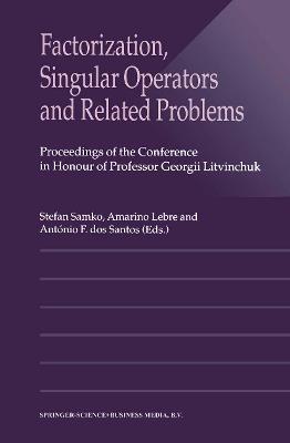 Factorization, Singular Operators and Related Problems - cover