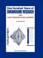 One Hundred Years of Chromosome Research and What Remains to be Learned