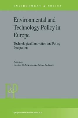 Environmental and Technology Policy in Europe: Technological Innovation and Policy Integration - cover
