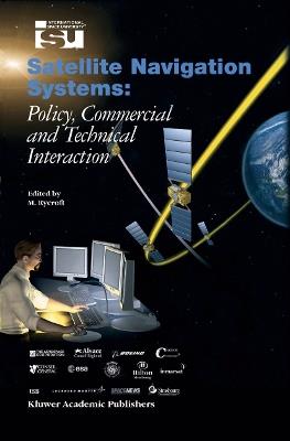 Satellite Navigation Systems: Policy, Commercial and Technical Interaction - cover