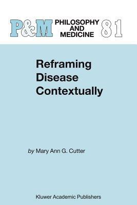 Reframing Disease Contextually - Mary Ann Gardell Cutter - cover