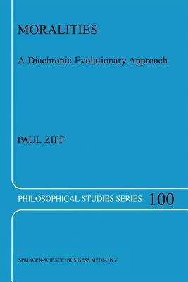Moralities: A Diachronic Evolutionary Approach - Paul Ziff - cover