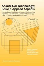 Animal Cell Technology: Basic & Applied Aspects: Proceedings of the Fifteenth Annual Meeting of the Japanese Association for Animal Cell Technology (JAACT), Fuchu, Japan, November 11-15, 2002