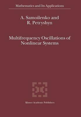 Multifrequency Oscillations of Nonlinear Systems - Anatolii M. Samoilenko,R. Petryshyn - cover