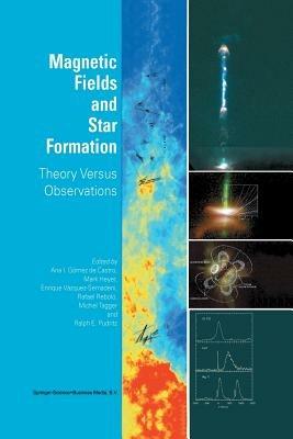 Magnetic Fields and Star Formation: Theory Versus Observations - cover