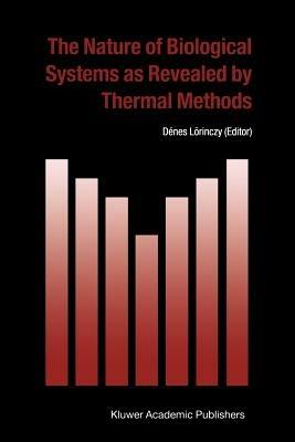 The Nature of Biological Systems as Revealed by Thermal Methods - cover