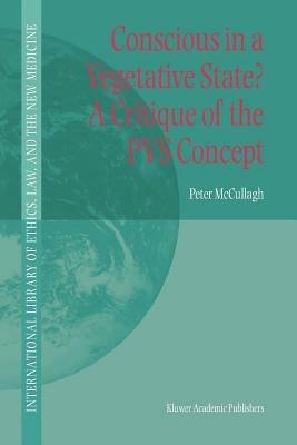 Conscious in a Vegetative State? A Critique of the PVS Concept - Peter McCullagh - cover