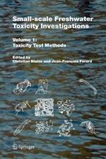 Small-scale Freshwater Toxicity Investigations: Volume 1 - Toxicity Test Methods